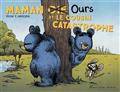 Maman Ours et le cousin catastrophe