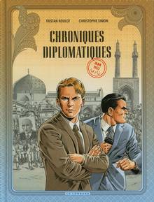 Chroniques diplomatiques : Volume 1, Iran, 1953