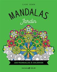 Mandalas jardin : 100 mandalas à colorier