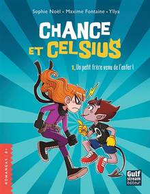 Chance et Celsius : Volume 1, Un petit frère venu de l'enfer !