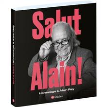 Salut Alain ! : hommage à Alain Rey