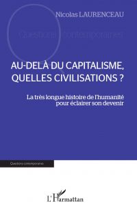 Au-delà du capitalisme, quelles civilisations ?