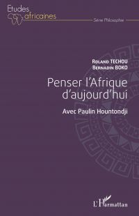 Penser l'Afrique d'aujourd'hui. Avec Paulin Hountondji