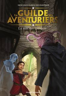 La guilde des aventuriers : Volume 3, La nuit des dangers