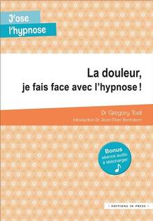 Douleur, je fais face avec l'hypnose, La !