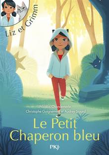 Liz et Grimm : Le Petit Chaperon bleu