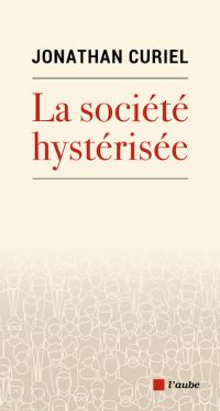 La société hystérisée