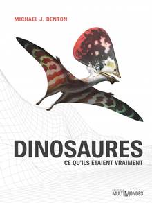 Dinosaures : Ce qu'ils étaient vraiment