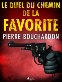 Le Duel du Chemin de la Favorite