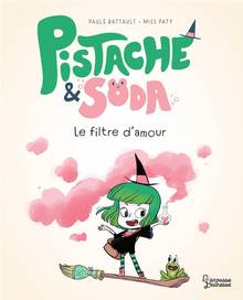 Pistache & Soda Le philtre d'amour