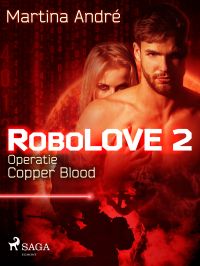 Robolove #2 - Operatie Copper Blood