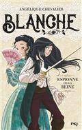 Blanche Volume 1, Espionne de la reine