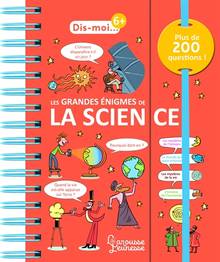 Grandes énigmes de la science, Les : plus de 200 questions !