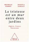 Tristesse est un mur entre deux jardins, La : Algérie, France, féminisme