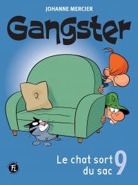 Gangster Volume 9, Le chat sort du sac