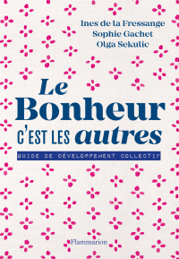 Le bonheur, c'est les autres !