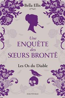 Une enquête des soeurs Brontë : Volume 2, Les os du diable