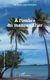 À l'ombre du mancenillier