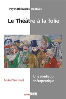 Théâtre à la folie, Le : une médiation thérapeutique