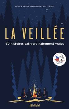 La veillée : 25 histoires extraordinairement vraies