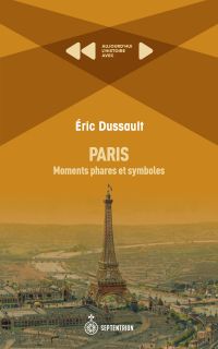 Paris: moments phares et symboles