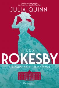 Rokesby, Les : Volume 1, À cause de Mlle Bridgerton