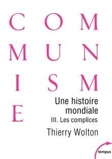 Une histoire mondiale du communisme : Volume 3, Les complices 