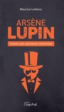 Arsène Lupin : Arsène Lupin, gentleman-cambrioleur