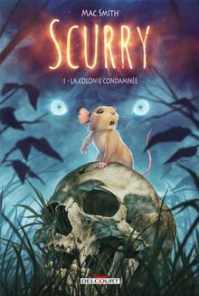 Scurry : Volume 1, La colonie condamnée