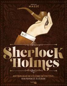 Sherlock Holmes : anthologie du célèbre détective, sur papier et à l'écran 