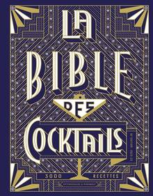 La bible des cocktails : 3.000 recettes Edition 2021