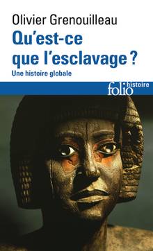 Qu'est-ce que l'esclavage ? : une histoire globale