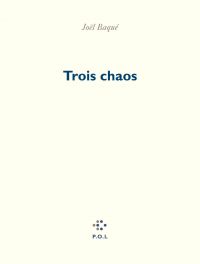 Trois chaos