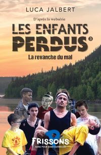 Les Enfants perdus : la revanche du mal #03