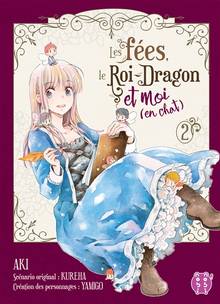 Les fées, le Roi-Dragon et moi (en chat) Volume 2