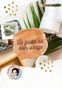 Le guide du soin visage