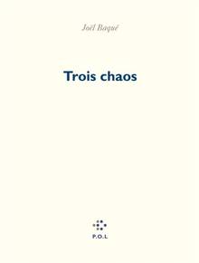 Trois chaos 