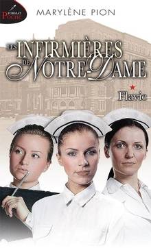 Infirmières de Notre-Dame, t. 1 : Flavie