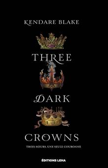 Three dark crowns, t. 1