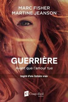 Guerrière, avant que l’amour tue