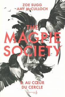 The Magpie society : Volume 2, Au coeur du cercle