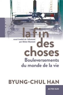 La fin des choses : bouleversements du monde de la vie