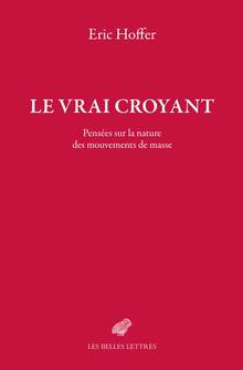 Vrai croyant, Le : pensées sur la nature des mouvements de masse