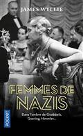 Femmes de nazis : dans l'ombre de Goebbels, Goering, Himmler...