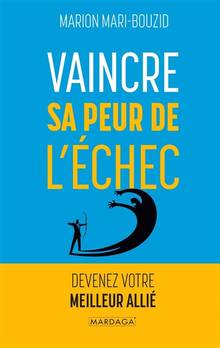 Vaincre sa peur de l'échec : devenez votre meilleur allié