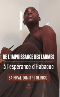 De l’impuissance des larmes à l’espérance d’Habacuc