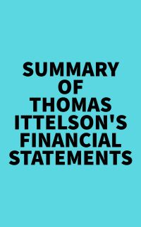 Summary of Thomas Ittelson's Financial Statements