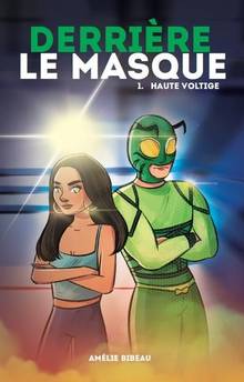 Derrière le masque Volume 1, Haute voltige