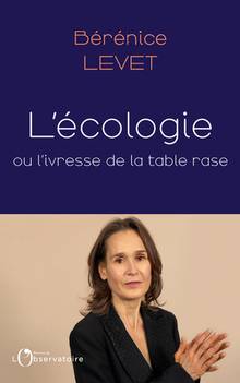 Ecologie ou L'ivresse de la table rase, L'