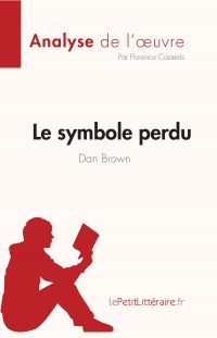 Le symbole perdu de Dan Brown (Analyse de l'oeuvre)